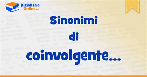 sinonimi di coinvolgente